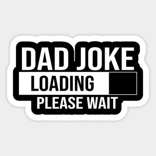 Dad joke loading please wait Sticker